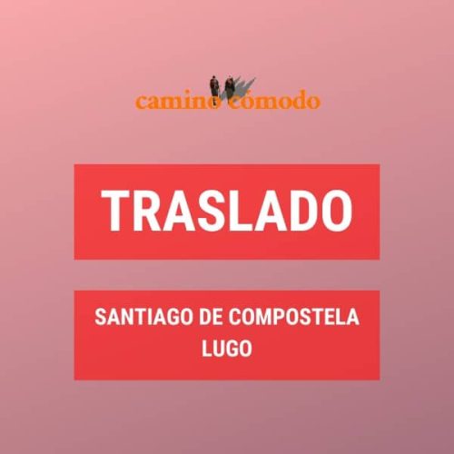 Traslado de Santiago de Compostela a Lugo