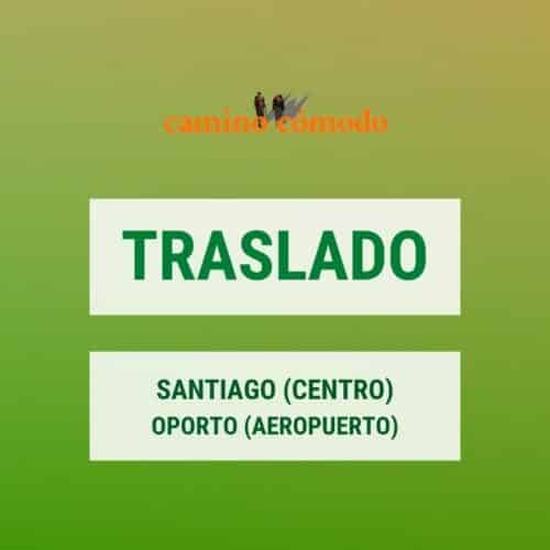Traslado desde Santiago al aeropuerto de Oporto
