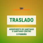 Traslado de Santiago o Aeropuerto de Santiago a O Porriño